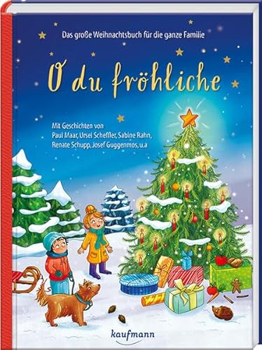 O du fröhliche: Das große Weihnachtsbuch für die ganze Familie